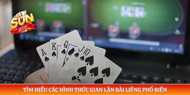 Tìm hiểu các hình thức gian lận bài liêng phổ biến