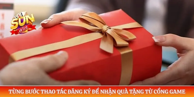 Khuyến mãi Sunwin Từng bước thao tác đăng ký để nhận quà tặng từ cổng game